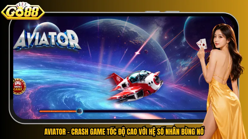 Aviator - Crash Game tốc độ cao với hệ số nhân bùng nổ