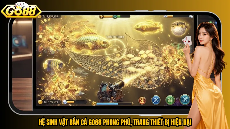 Hệ sinh vật bắn cá Go88 phong phú, trang thiết bị hiện đại