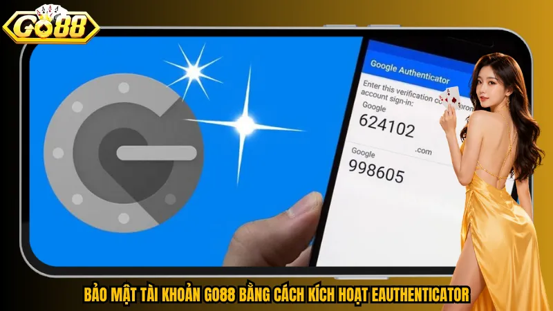 Bảo mật tài khoản Go88 bằng cách kích hoạt eAuthenticator