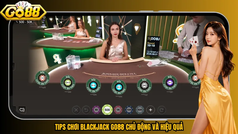 Tips chơi Blackjack Go88 chủ động và hiệu quả