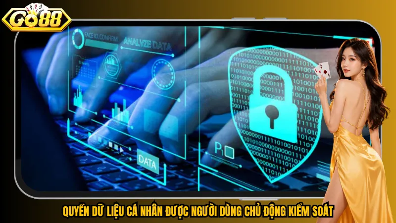 Quyền dữ liệu cá nhân được người dùng chủ động kiểm soát