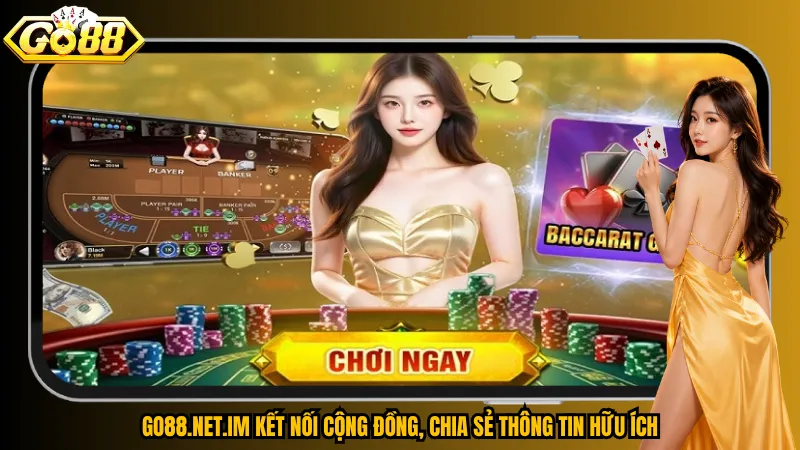 Go88.net.im kết nối cộng đồng, chia sẻ thông tin hữu ích