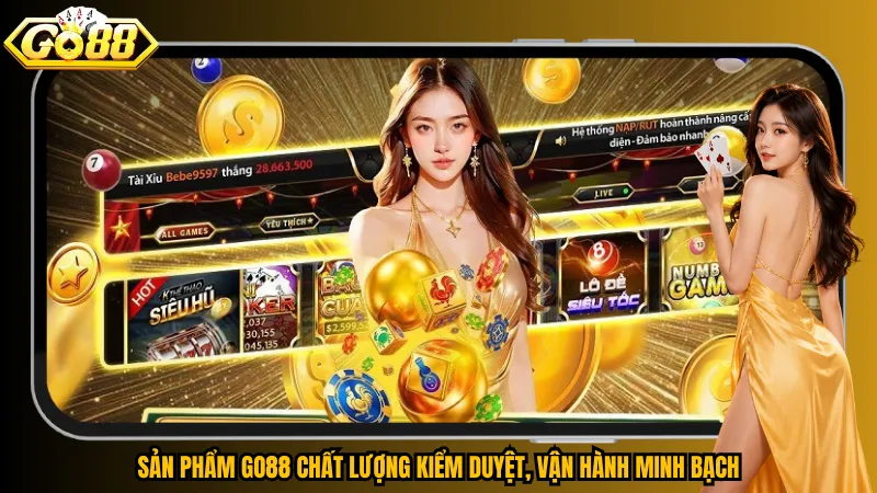 Sản phẩm Go88 chất lượng kiểm duyệt, vận hành minh bạch