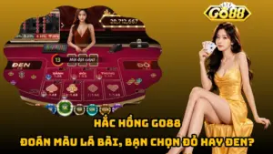 Hắc Hồng Go88 – Đoán Màu Lá Bài, Bạn Chọn Đỏ Hay Đen?