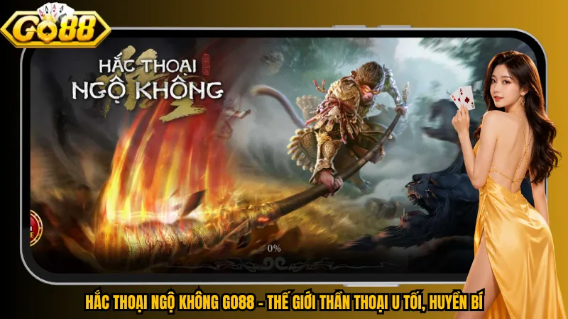 Hắc Thoại Ngộ Không Go88 – Ma Giới Đại Chiến, Săn Hũ Cực Đã 1 Hắc Thoại Ngộ Không Go88 – Thế giới thần thoại u tối, huyền bí