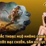 Hắc Thoại Ngộ Không Go88 – Ma Giới Đại Chiến, Săn Hũ Cực Đã