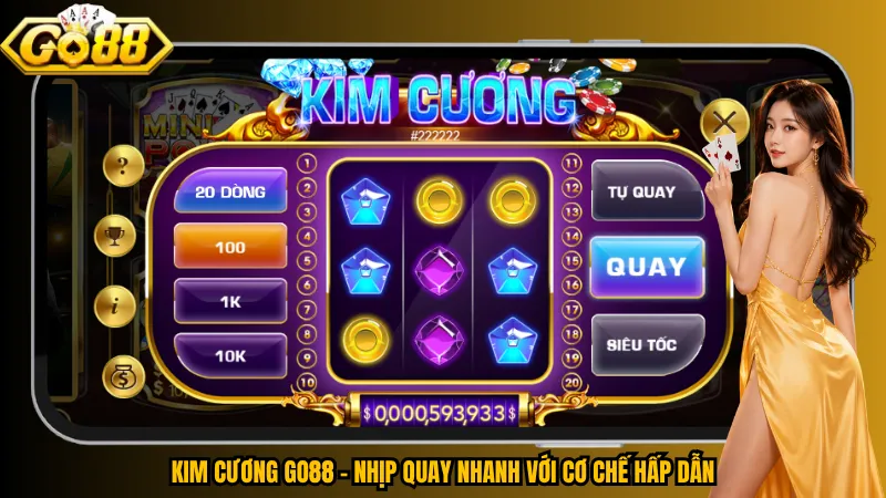 Kim Cương Go88 – Nhịp quay nhanh với cơ chế hấp dẫn