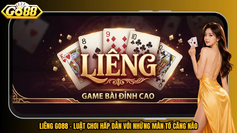 Liêng Go88 – Luật chơi hấp dẫn với những màn tố căng não