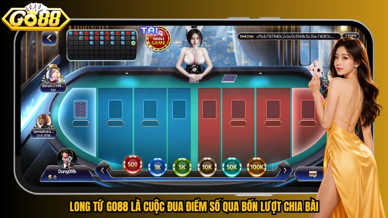 Long Tứ Go88 là cuộc đua điểm số qua bốn lượt chia bài