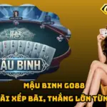 Mậu Binh Go88 – Trổ Tài Xếp Bài, Thắng Lớn Từng Chi