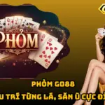 Phỏm Go88 – Đấu Trí Từng Lá, Săn Ù Cực Đỉnh