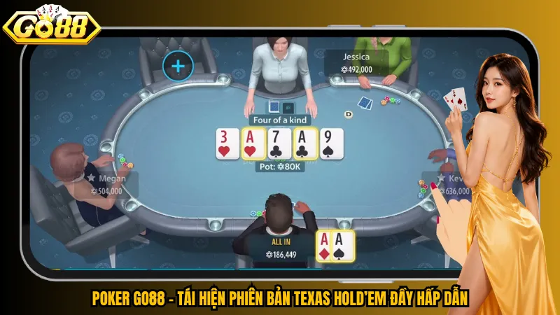 Poker Go88 – Tái hiện phiên bản Texas Hold’em đầy hấp dẫn