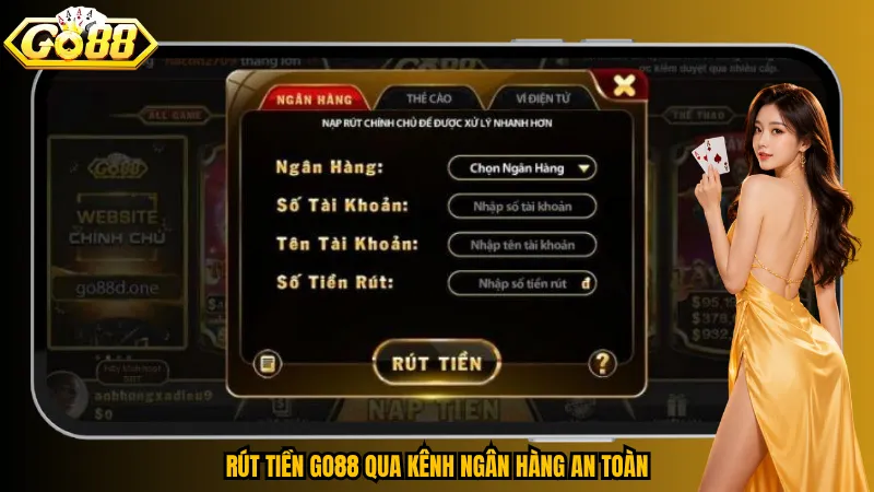 Rút tiền Go88 qua kênh ngân hàng an toàn