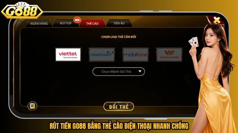 Rút tiền Go88 bằng thẻ cào điện thoại nhanh chóng