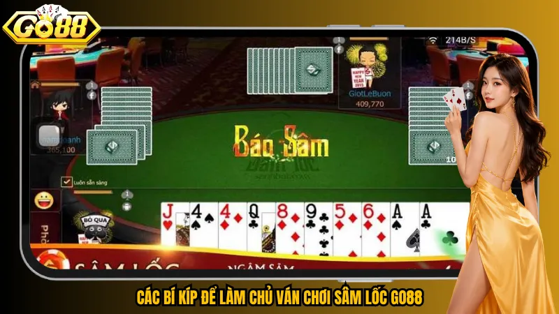 Các bí kíp để làm chủ ván chơi Sâm Lốc Go88