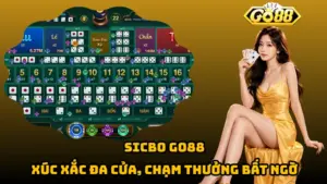 Sicbo Go88 – Xúc Xắc Đa Cửa, Chạm Thưởng Bất Ngờ