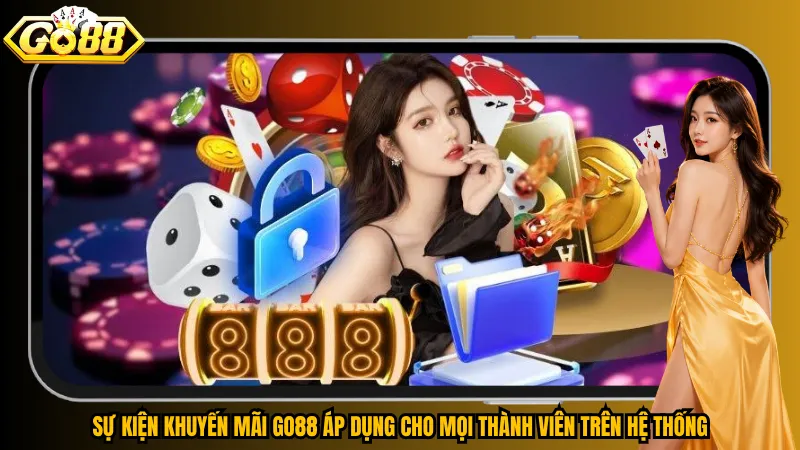 Sự Kiện Khuyến Mãi Go88 – Tổng Hợp Ưu Đãi, VIP & GiftCode Mới Nhất 1 Sự kiện khuyến mãi Go88 áp dụng cho mọi thành viên trên hệ thống