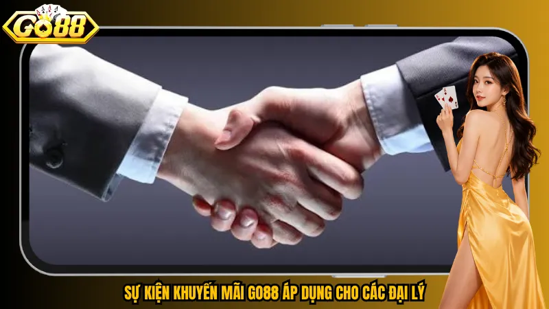 Sự Kiện Khuyến Mãi Go88 – Tổng Hợp Ưu Đãi, VIP & GiftCode Mới Nhất 5 Sự kiện khuyến mãi Go88 áp dụng cho các đại lý