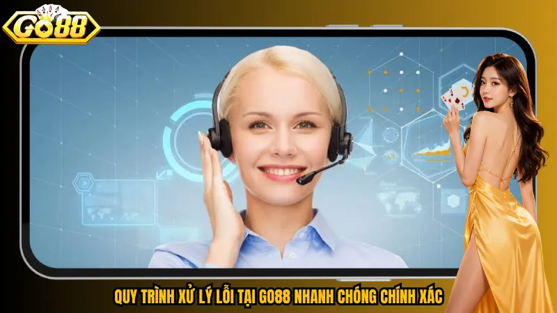 Tuyên bố miễn trừ trách nhiệm 5 Quy trình xử lý lỗi tại Go88 nhanh chóng chính xác