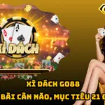 Xì Dách Go88 – Rút Bài Cân Não, Mục Tiêu 21 Điểm